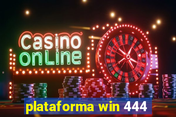 plataforma win 444